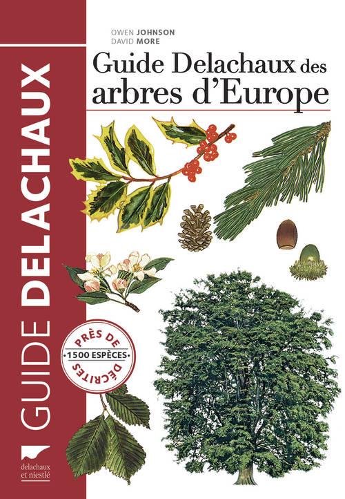 GUIDE DELACHAUX DES ARBRES D'EUROPE - 1500 ESPECES DECRITES ET ILLUSTREES