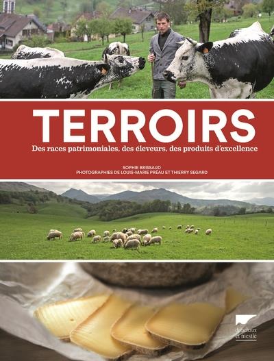 TERROIRS - DES RACES PATRIMONIALES, DES ELEVEURS, DES PRODUITS D'EXCELLENCE