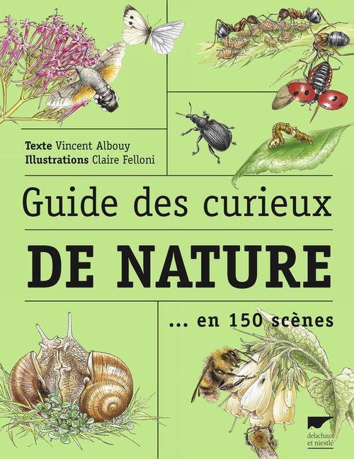GUIDE DES CURIEUX DE NATURE - EN 150 SCENES
