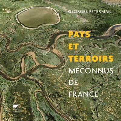 PAYS ET TERROIRS MECONNUS DE FRANCE