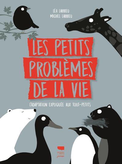 LES PETITS PROBLEMES DE LA VIE - L'ADAPTATION EXPLIQUEE AUX TOUT-PETITS