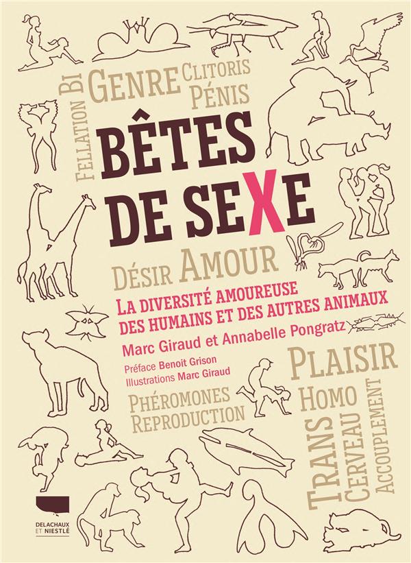 BETES DE SEXE - LA DIVERSITE AMOUREUSE DES HUMAINS ET AUTRES ANIMAUX