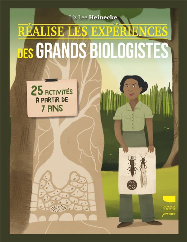 REALISE LES EXPERIENCES DES GRANDS BIOLOGISTES - 25 ACTIVITES A PARTIR DE 7 ANS