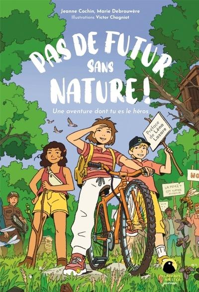 PAS DE FUTUR SANS NATURE ! - UNE AVENTURE DONT TU ES LE HEROS