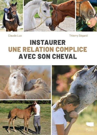 INSTAURER UNE RELATION COMPLICE AVEC SON CHEVAL