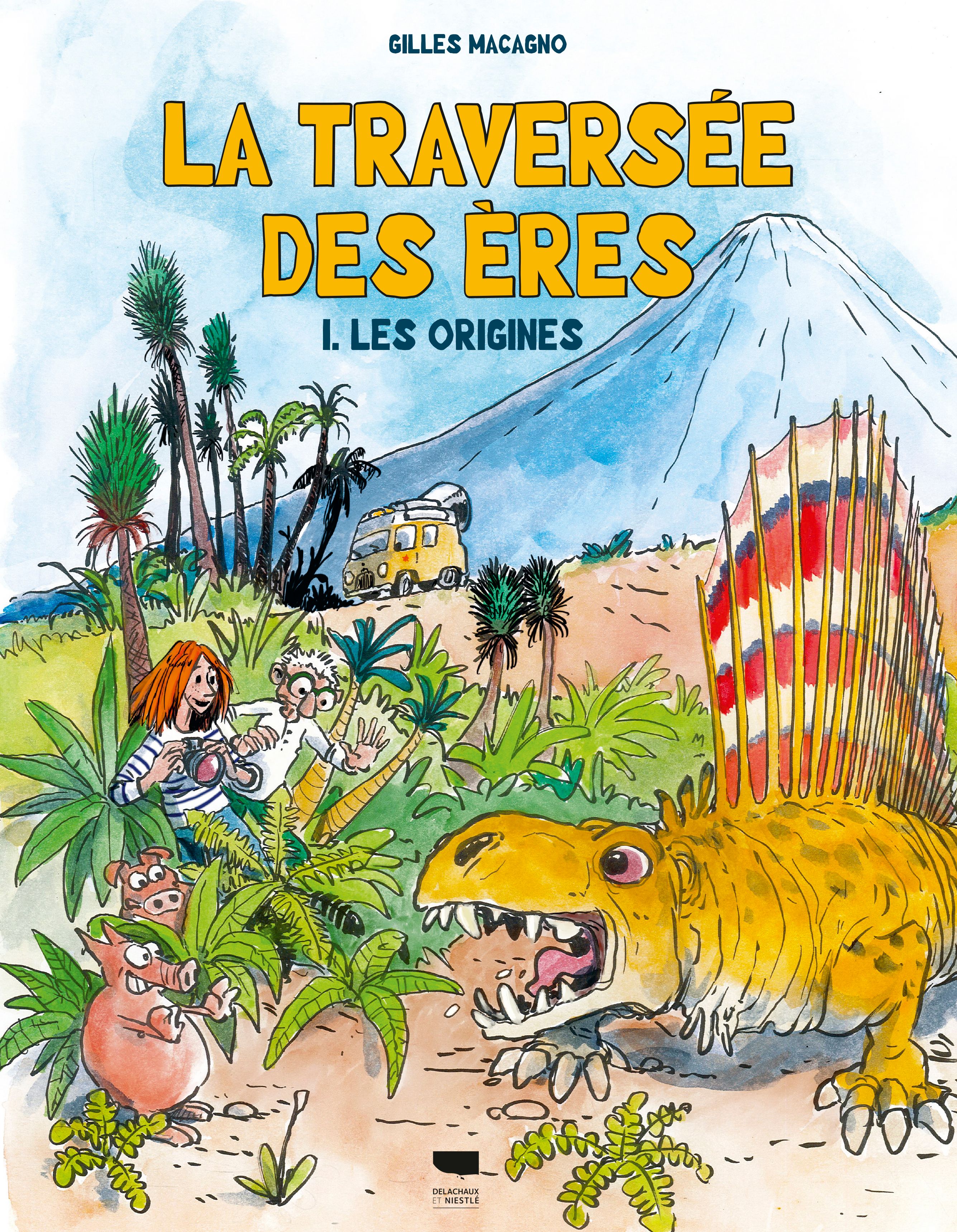LA TRAVERSEE DES ERES - TOME 1 : LES ORIGINES