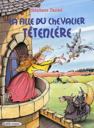 LE CHEVALIER TETENLERE - T03 - LA FILLE DU CHEVALIER TETENLERE