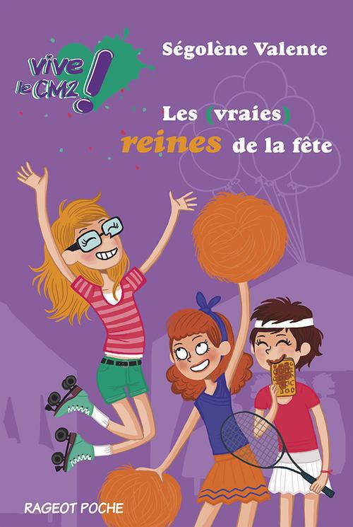 LES (VRAIES) REINES DE LA FETE - VIVE LE CM2 - T3