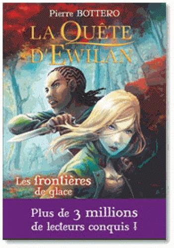 LA QUETE D'EWILAN T2 : LES FRONTIERES DE GLACE