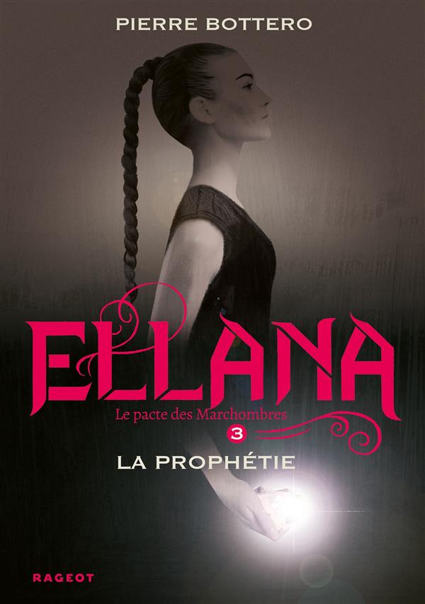 ELLANA - T03 - ELLANA LA PROPHETIE - LE PACTE DES MARCHOMBRES
