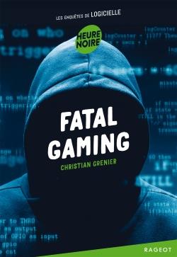 LES ENQUETES DE LOGICIELLE - T12 - FATAL GAMING - LES ENQUETES DE LOGICIELLE