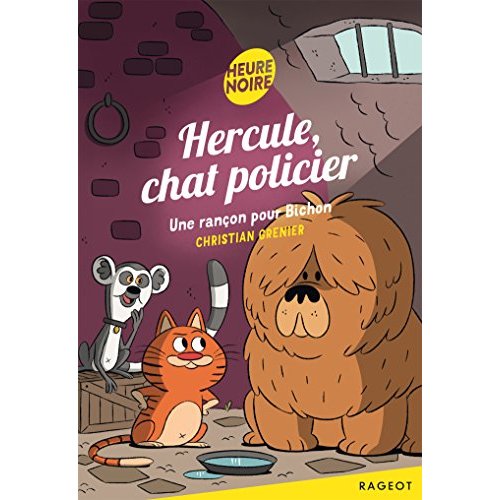 HERCULE, CHAT POLICIER - T05 - HERCULE, CHAT POLICIER - UNE RANCON POUR BICHON