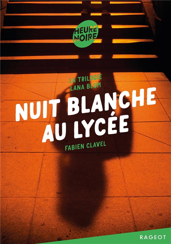 LA TRILOGIE LANA BLUM -NUIT BLANCHE AU LYCEE