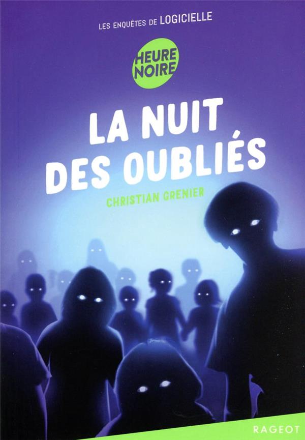 LES ENQUETES DE LOGICIELLE - T13 - LA NUIT DES OUBLIES - LES ENQUETES DE LOGICIELLE