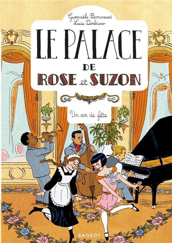 LE PALACE DE ROSE ET SUZON - UN AIR DE FETE