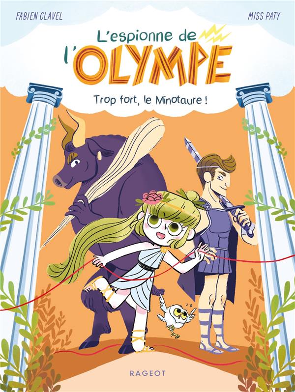 L'ESPIONNE DE L'OLYMPE - T02 - L'ESPIONNE DE L'OLYMPE - TROP FORT, LE MINOTAURE !