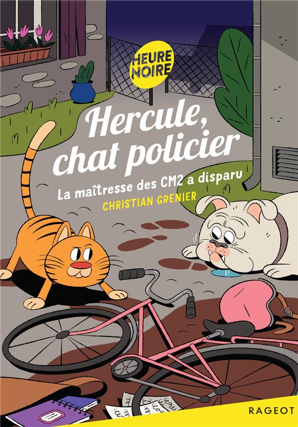 HERCULE, CHAT POLICIER - TOME 12 - LA MAITRESSE DES CM2 A DISPARU