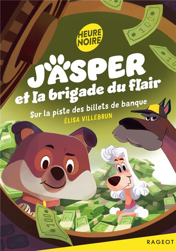 JASPER ET LA BRIGADE DU FLAIR - TOME 3, SUR LA PISTE DES BILLETS DE BANQUE