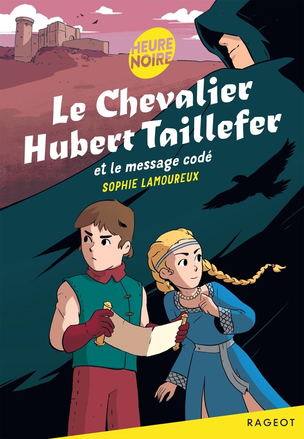 LE CHEVALIER HUBERT TAILLEFER - T01 - LE CHEVALIER HUBERT TAILLEFER ET LE MESSAGE CODE