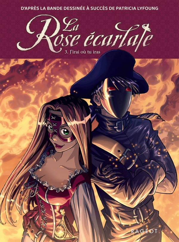 LA ROSE ECARLATE - TOME 3 : J'IRAI OU TU IRAS