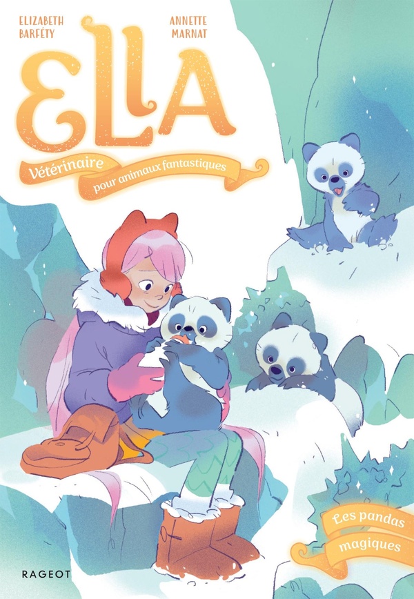 ELLA, VETERINAIRE POUR ANIMAUX FANTASTIQUES - TOME 4, LES PANDAS MAGIQUES