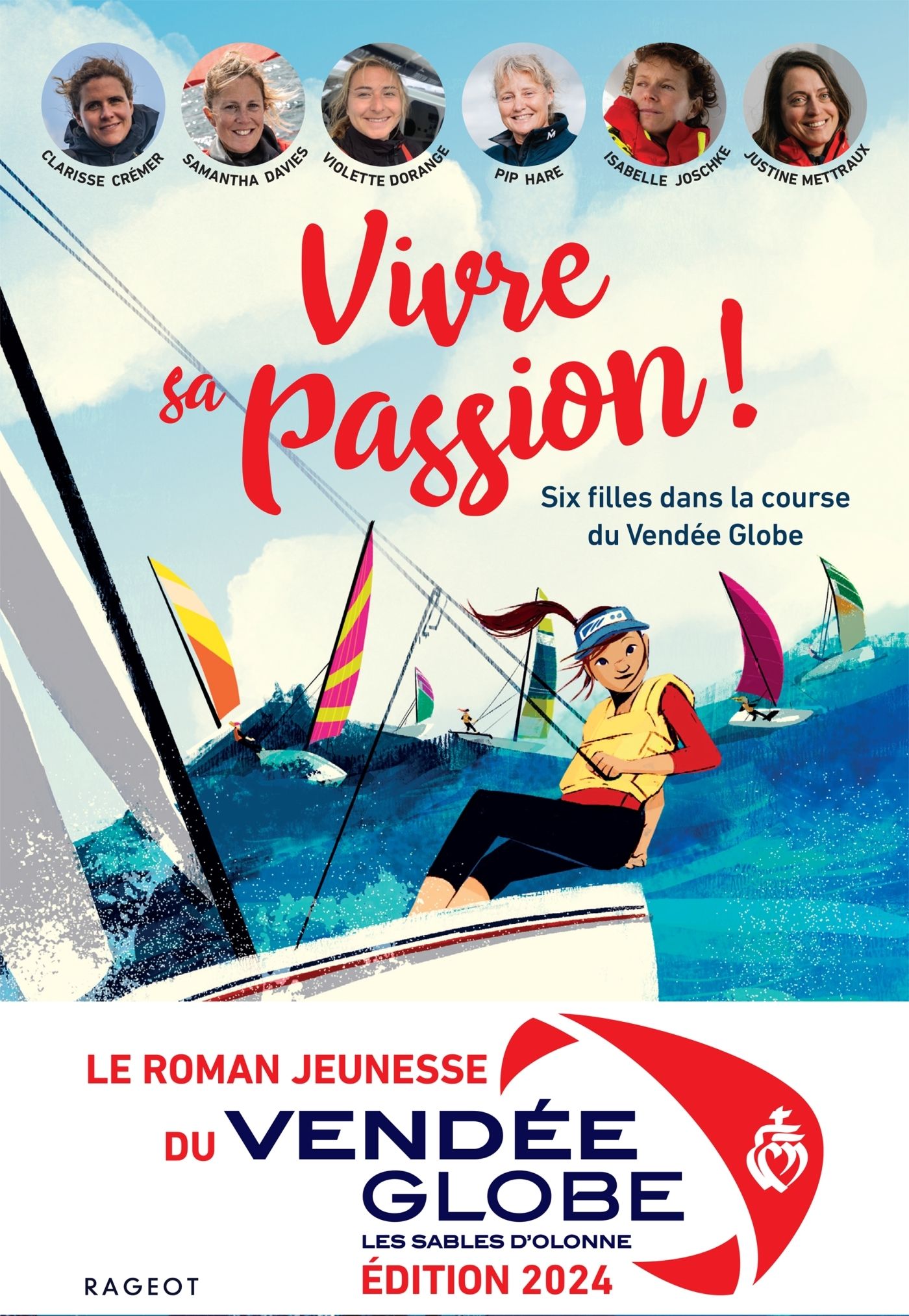 VIVRE SA PASSION - SIX FILLES DANS LA COURSE DU VENDEE GLOBE