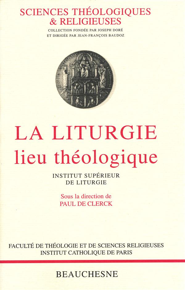 LA LITURGIE, LIEU THEOLOGIQUE