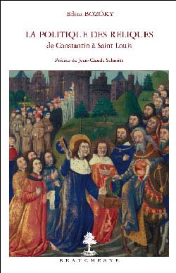 LA POLITIQUE DES RELIQUES DE CONSTANTIN A SAINT LOUIS
