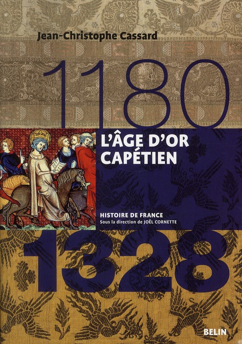 L'AGE D'OR CAPETIEN (1180-1328) - VERSION BROCHEE
