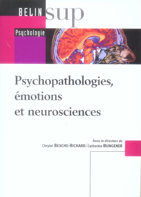 PSYCHOPATHOLOGIES, EMOTIONS ET NEUROSCIENCES