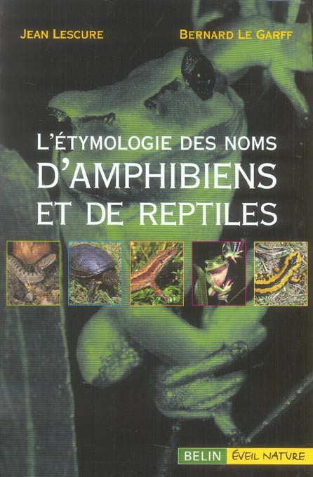 L'ETYMOLOGIE DES NOMS D'AMPHIBIENS ET DE REPTILES