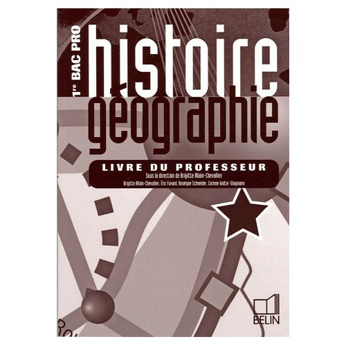 HISTOIRE GEOGRAPHIE - 1RE BAC PRO (2005) - LIVRE DU PROFESSEUR