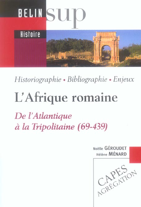 L'AFRIQUE ROMAINE - DE L'ATLANTIQUE A LA TRIPOLITAINE  (69-439)