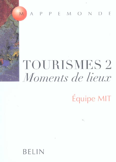 TOURISMES 2 - MOMENTS DE LIEUX