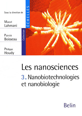 LES NANOSCIENCES - NANOBIOTECHNOLOGIES ET NANOBIOLOGIE