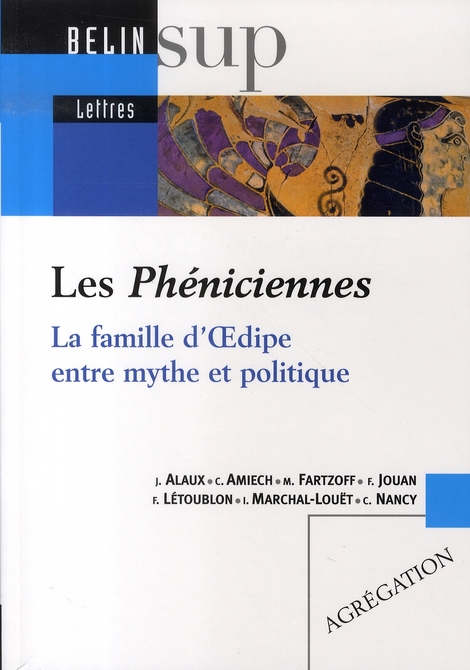 LES PHENICIENNES - LA FAMILLE D'OEDIPE ENTRE MYTHE ET POLITIQUE