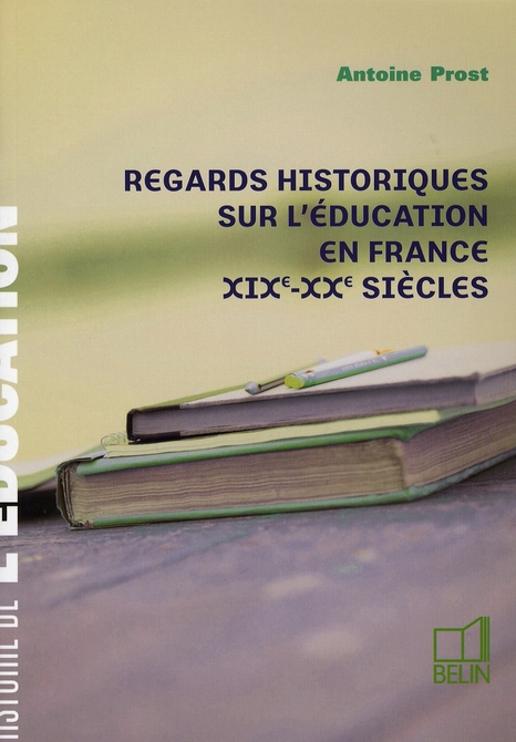 REGARDS HISTORIQUES SUR L'EDUCATION EN FRANCE XIXE-XXE SIECLES