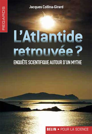 L'ATLANTIDE RETROUVEE ? - <SPAN>ENQUETE SCIENTIFIQUE AUTOUR UN MYTHE </SPAN>