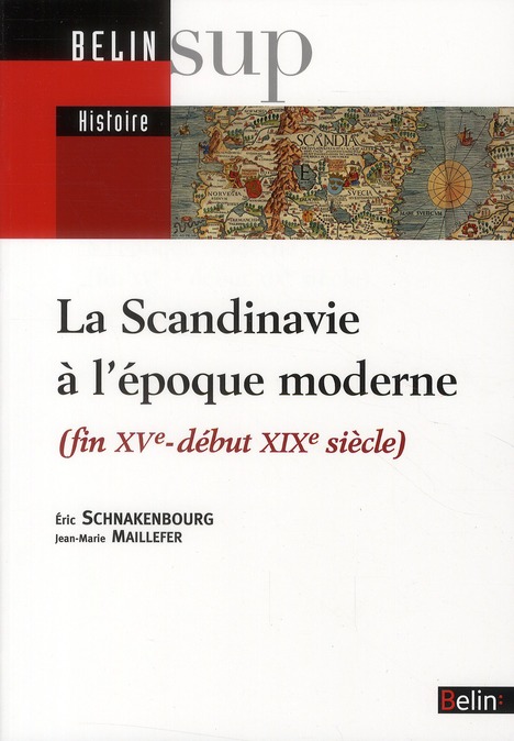 LA SCANDINAVIE A L'EPOQUE MODERNE - FIN XVE-DEBUT XIXE SIECLE