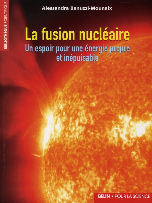 LA FUSION NUCLEAIRE - UN ESPOIR POUR UNE ENERGIE PROPRE ET INEPUISABLE