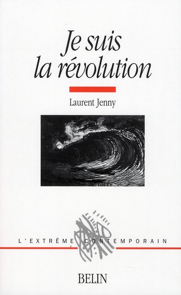 JE SUIS LA REVOLUTION - HISTOIRE D'UNE METAPHORE (1830-1975)