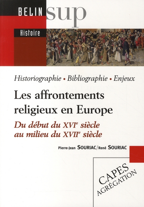 LES AFFRONTEMENTS RELIGIEUX EN EUROPE  (DU DEBUT DU XVIE SIECLE AU MILIEU DU XVIIE SIECLE) - HISTORI