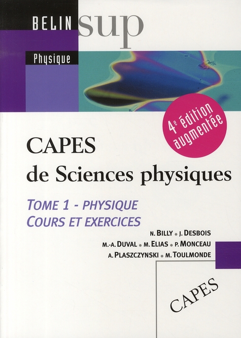 CAPES DE SCIENCES PHYSIQUES T.1 PHYSIQUE - 4E EDITION AUGMENTEE