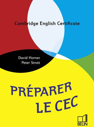 PREPARER LE CEC - CAMBRIDGE ENGLISH CERTIFICATE