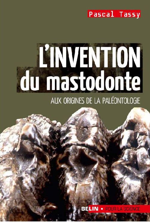 L'INVENTION DU MASTODONTE - AUX ORIGINES DE LA PALEONTOLOGIE