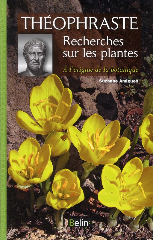 THEOPHRASTE. RECHERCHES SUR LES PLANTES - A L'ORIGINE DE LA BOTANIQUE