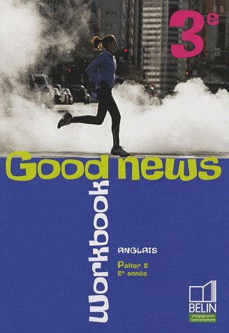GOOD NEWS 3E - <SPAN>CAHIER D'EXERCICES</SPAN>