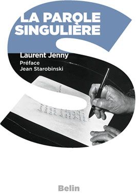 LA PAROLE SINGULIERE - PREFACE DE JEAN STAROBINSKI