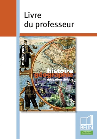 HISTOIRE GEOGRAPHIE / EDUCATION CIVIQUE - 2E BAC PRO (2009) - LIVRE DU PROFESSEUR