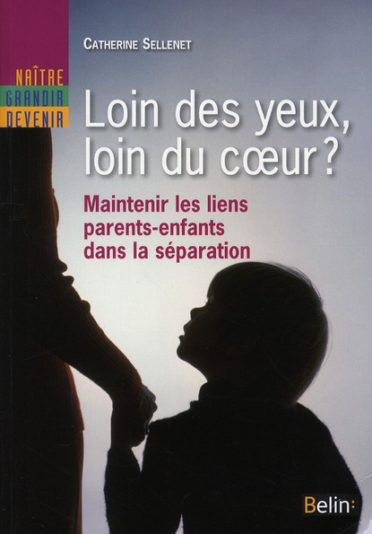 LOIN DES YEUX, LOIN DU COEUR ? - MAINTENIR LES LIENS PARENTS-ENFANTS DANS LA SEPARATION